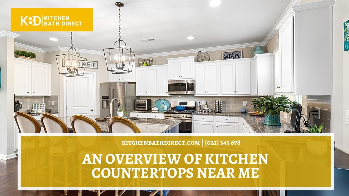 An Overview Of Kitchen Countertops Near Me 