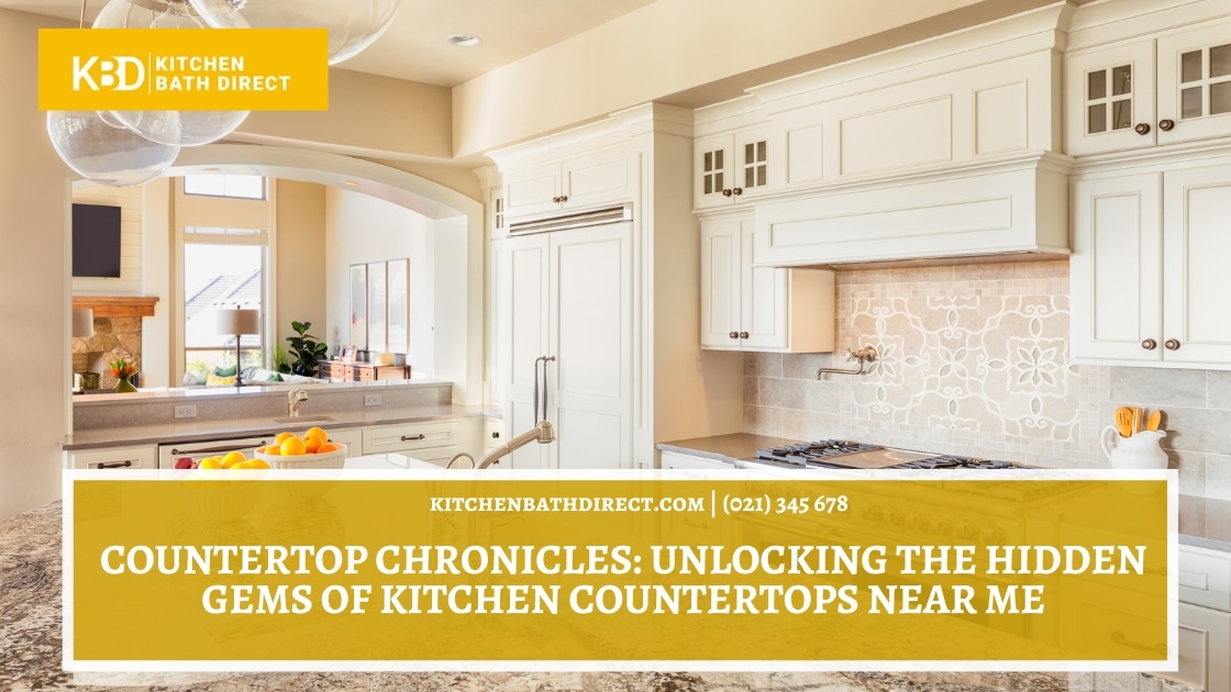 Countertop Chronicles  Unlocking The Hidden Gems Of Kitchen Countertops Near Me 